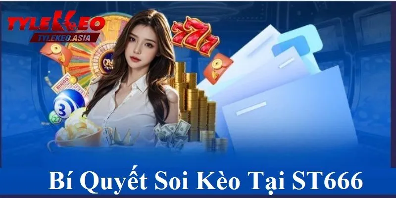 Nhà Cái ST666 | Khám Phá Thế Giới Tỷ Lệ Kèo Đỉnh Cao và Bí Quyết Soi Kèo Chuẩn Xác Bí quyết soi kèo dành cho người chơi