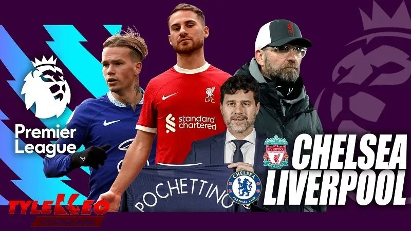 Soi Kèo Chelsea vs Liverpool | Phân Tích Tỷ Lệ Kèo Chuẩn Xác Nhất Soi kèo Chelsea vs Liverpool tại Tỷ Lệ Kèo