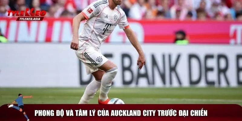 Soi Kèo Bayern Vs Auckland City, 23h00 Ngày 15/6 Phân tích tuyển bóng đá Auckland City