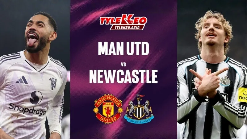 Nhận định soi kèo Manchester United vs Newcastle nhận định từ chuyên gia Tỷ Lệ Kèo Asia