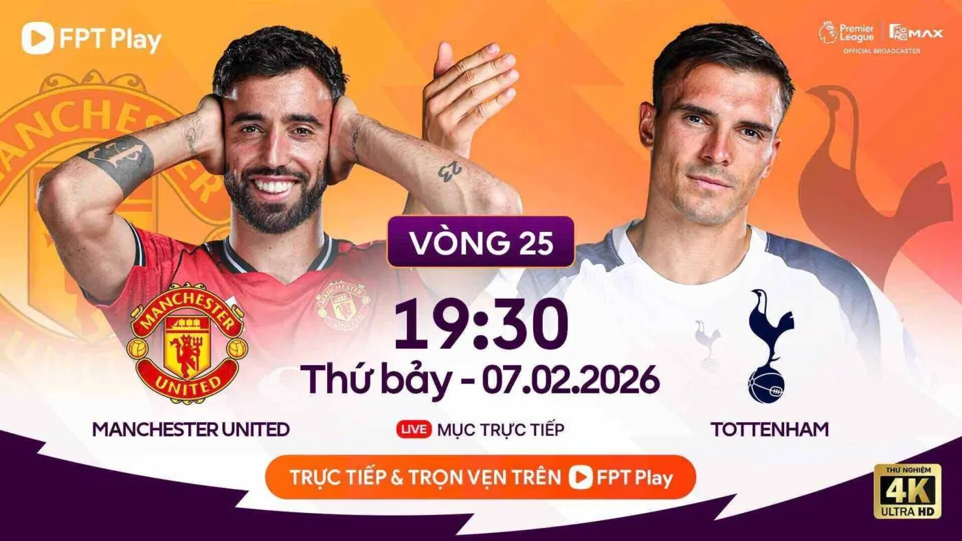 Lịch trực tiếp bóng đá Manchester United vs Tottenham Vòng 25 Premier League